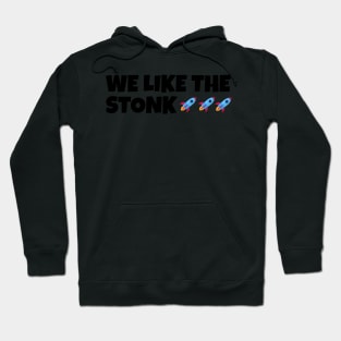 We Like The Stonk Hoodie